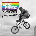 Eric Prydz vs Floyd
"Proper Education"