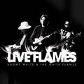 Snowy White & The White Flames
''Live Flames''