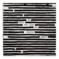 Is This The Life We Really Want?